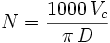 N = \frac{1000  \, V_c}{\pi \, D}