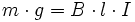 m \cdot  g = B \cdot l \cdot I \,