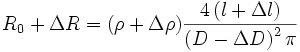 R_0 + \Delta R = (\rho + \Delta \rho)\frac {4 \left (l+ \Delta l \right)} {\left (D- \Delta D \right) ˆ2 \pi}